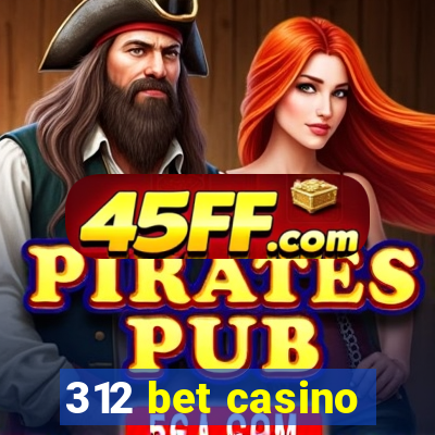 312 bet casino